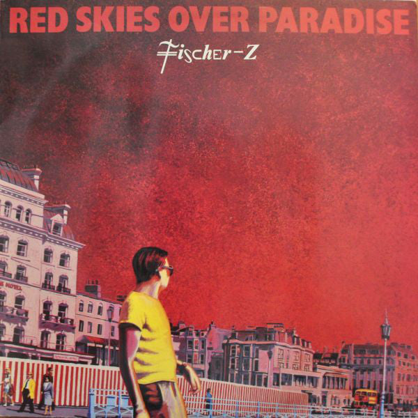 Fischer-Z - Red Skies Over Paradise