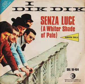 I Dik Dik - Senza Luce (A Whiter Shade Of Pale)