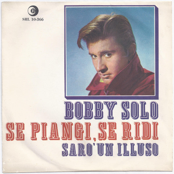 Bobby Solo - Se Piangi, Se Ridi / Sarò Un Illuso