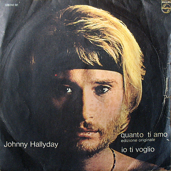 Johnny Hallyday - Quanto Ti Amo / Io Ti Voglio