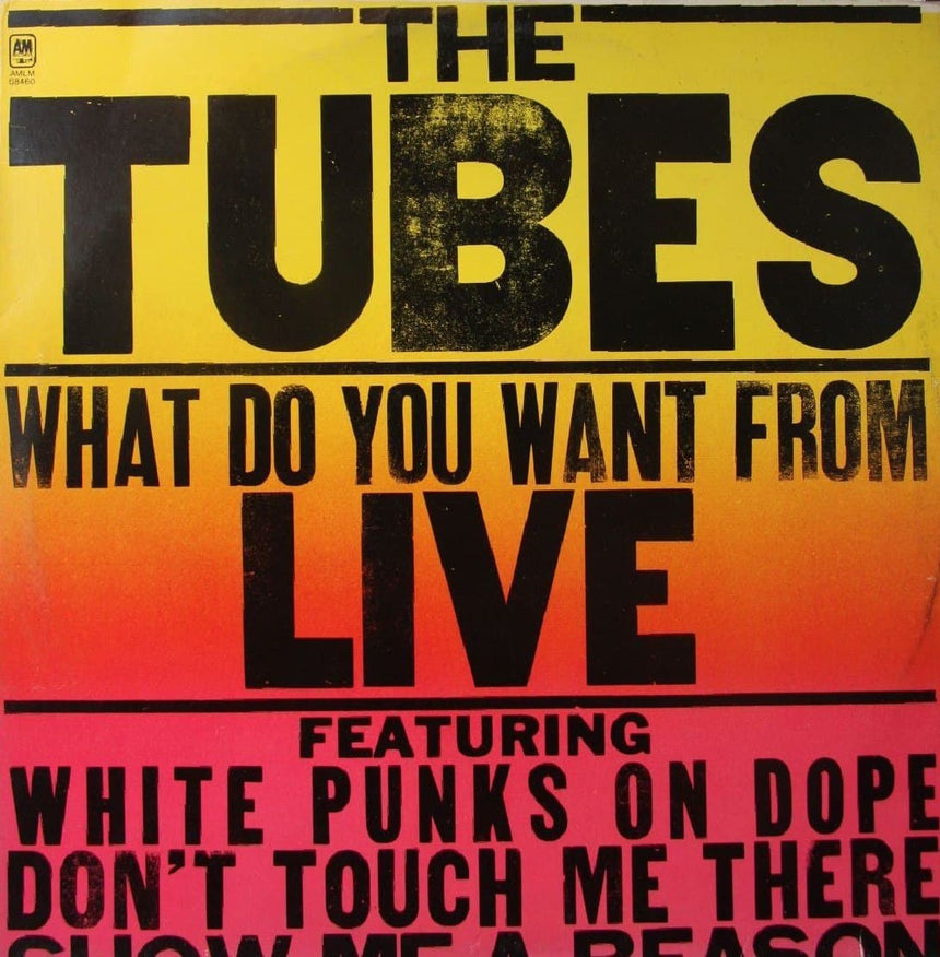 The Tubes - What Do You Want From Live